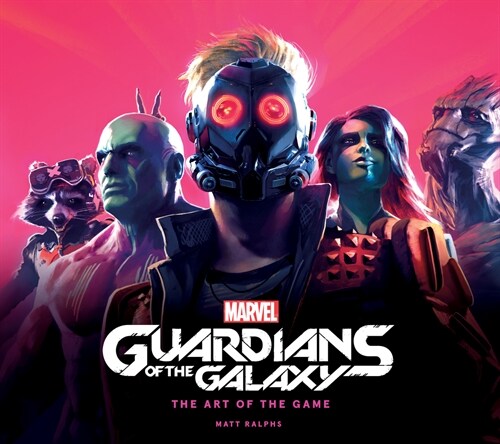 Marvels Guardians of the Galaxy: The Art of the Game (Hardcover)