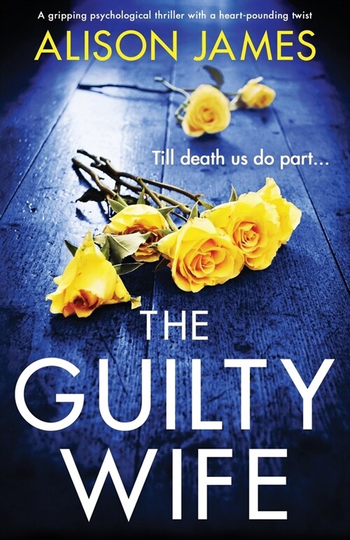 The Guilty Wife : A gripping psychological thriller with a heart-pounding twist (Paperback)