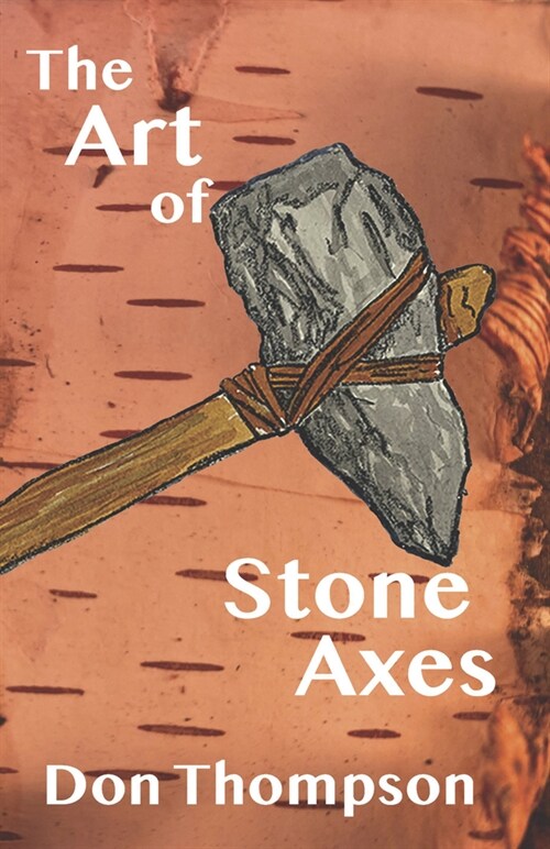The Art of Stone Axes (Paperback)