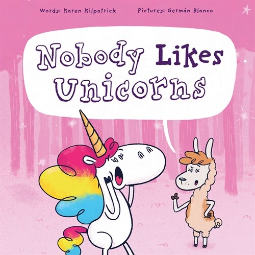 Nobody Likes Unicorns? (Hardcover)