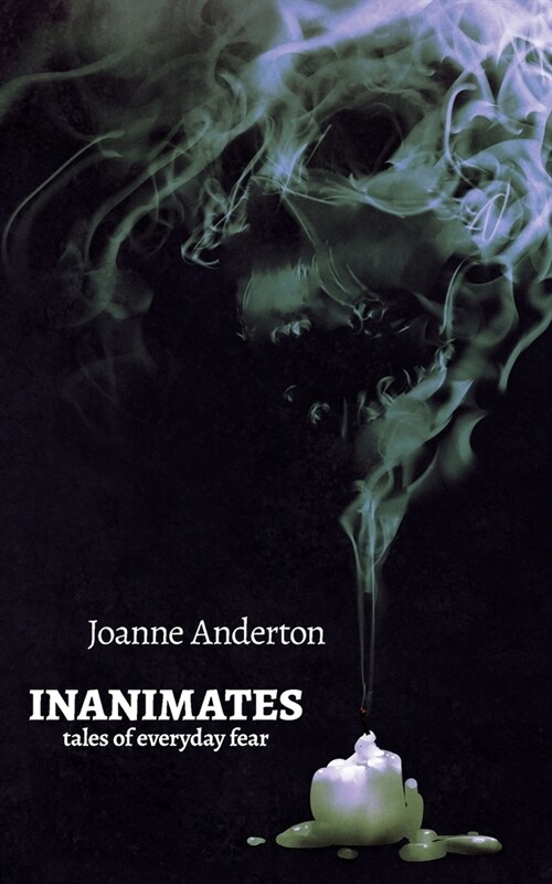Inanimates: Tales of Everyday Fear (Paperback)