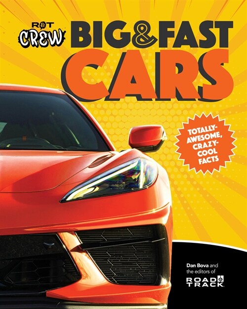 Road & Track Crews Big & Fast Cars: 701 Totally Amazing Facts! (Hardcover)