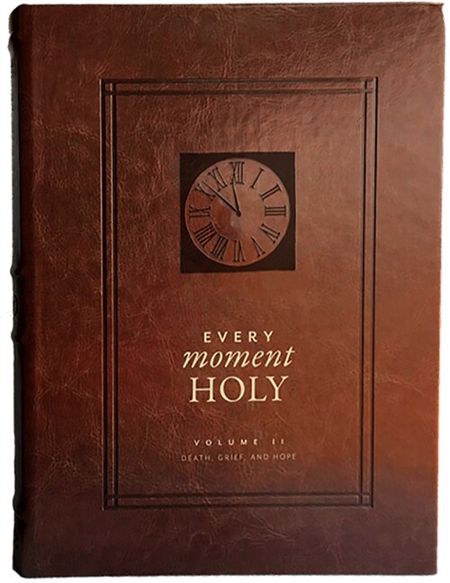 Every Moment Holy, Volume II (Hardcover): Death, Grief, & Hope (Imitation Leather)