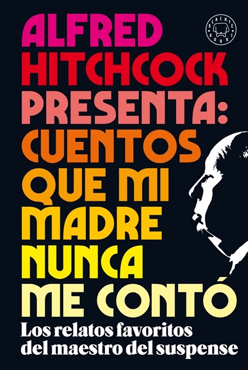 Alfred Hitchcock Presenta: Cuentos Que Mi Madre Nunca Me Cont?/ Alfred Hitchcoc K Presents: Stories My Mother Never Told Me (Paperback)
