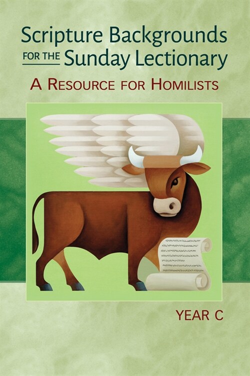 Scripture Backgrounds for the Sunday Lectionary, Year C: A Resource for Homilists (Paperback)