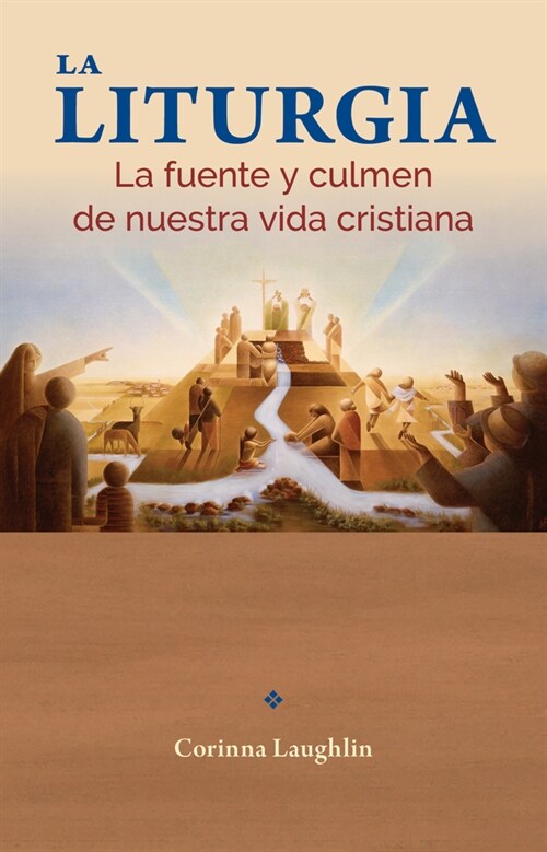 La Liturgia: La Fuente Y Culmen de Nuestra Vida Cristiana (Paperback)