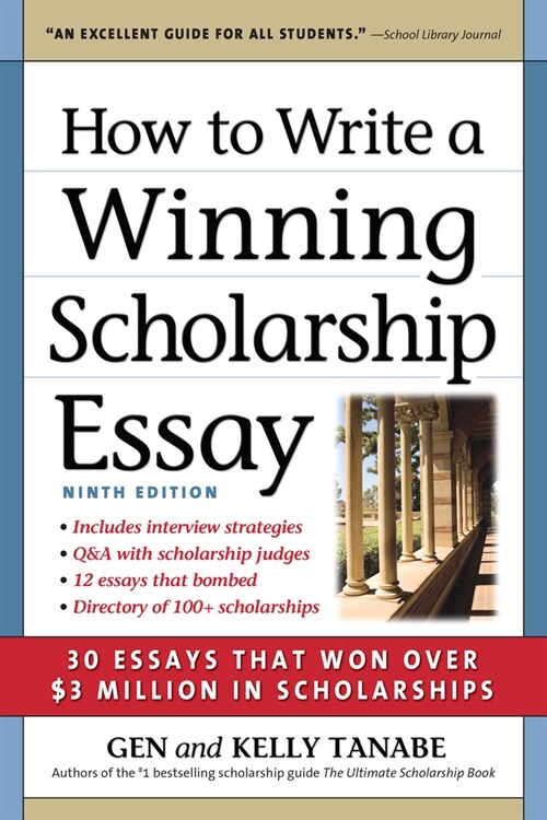 How to Write a Winning Scholarship Essay: 30 Essays That Won Over $3 Million in Scholarships (Paperback, 9)