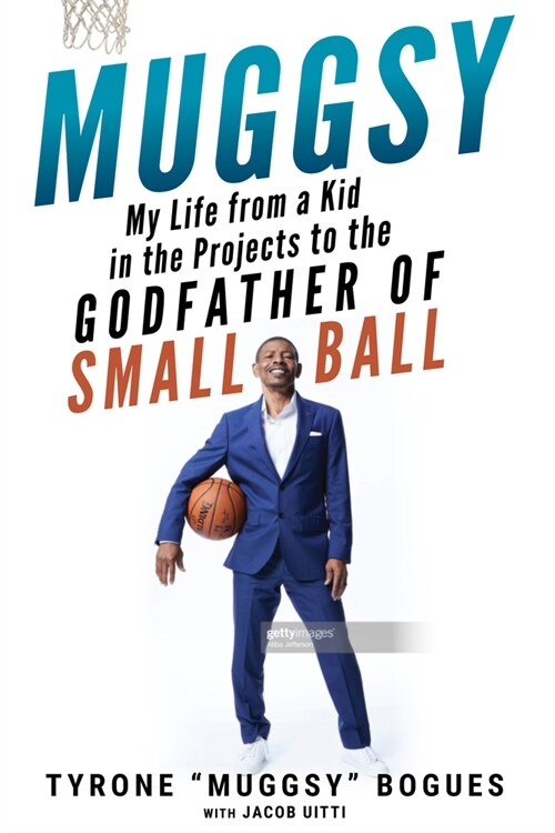 Muggsy: My Life from a Kid in the Projects to the Godfather of Small Ball (Hardcover)