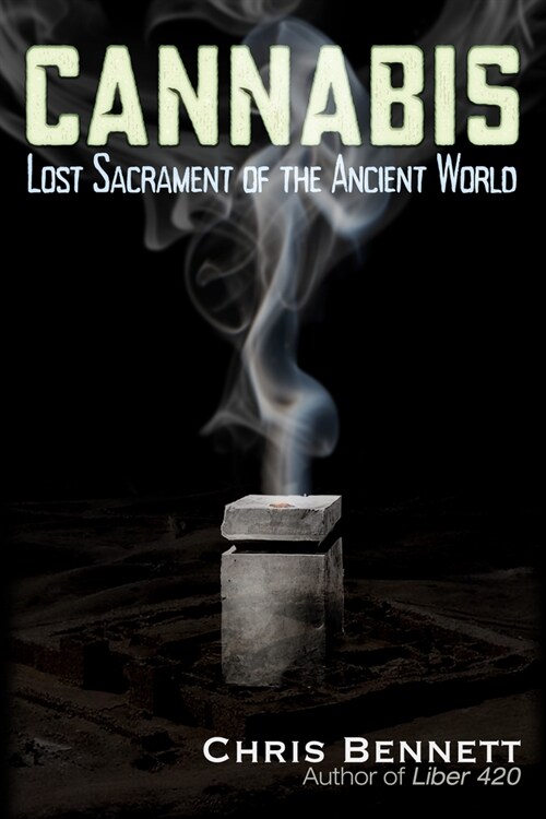Cannabis: Lost Sacrament of the Ancient World (Hardcover)