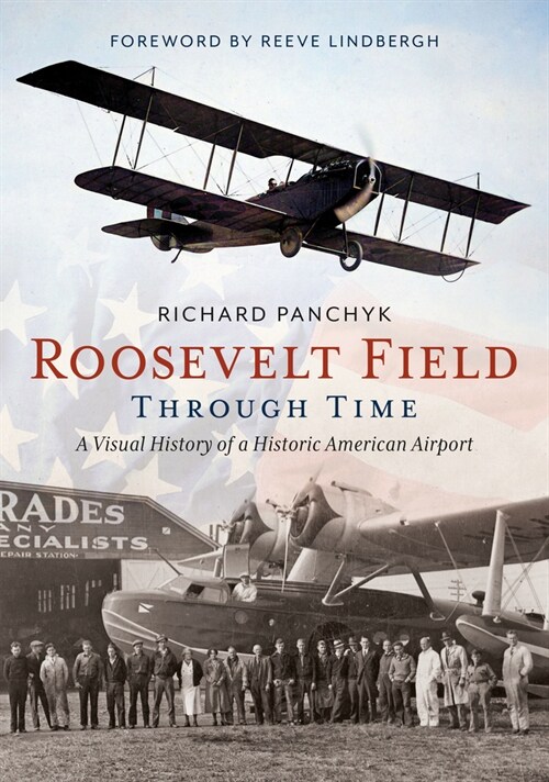 Roosevelt Field Through Time: A Visual History of a Historic American Airport (Paperback)