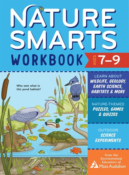 Nature Smarts Workbook, Ages 7-9: Learn about Wildlife, Geology, Earth Science, Habitats & More with Nature-Themed Puzzles, Games, Quizzes & Outdoor S (Paperback)