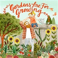 Gardens are for growing