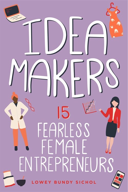 Idea Makers: 15 Fearless Female Entrepreneurs (Hardcover)