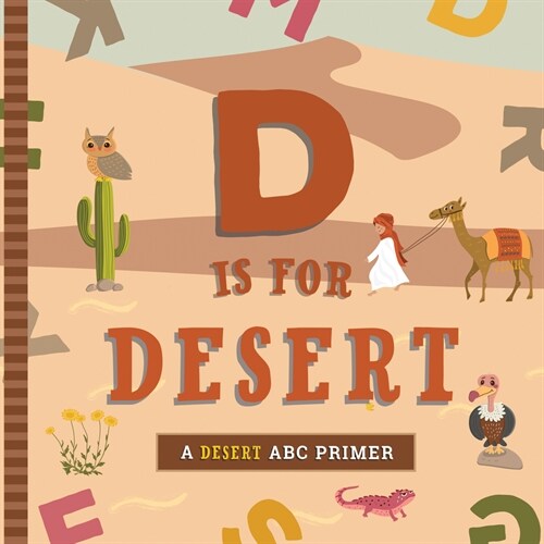 D Is for Desert: An ABC Desert Primer (Board Books)