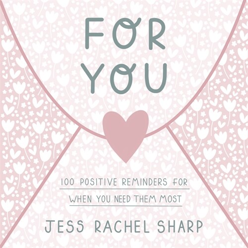 For You: 100 Positive Reminders for When You Need Them Most (Hardcover)