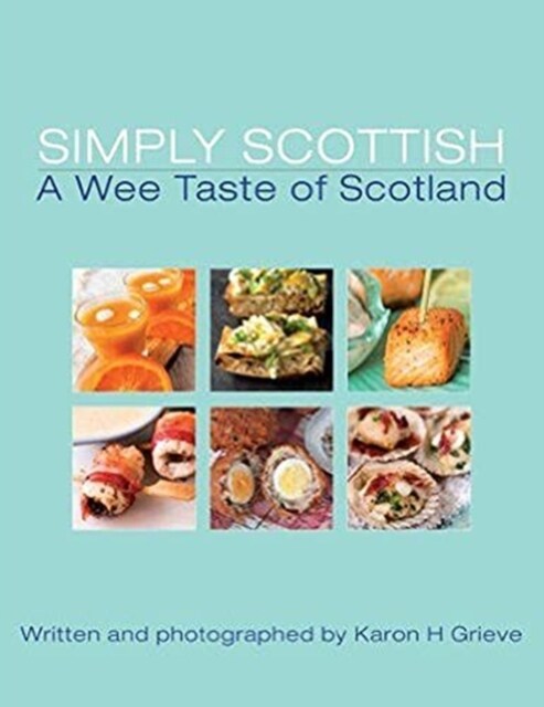 Simply Scottish A Wee Taste of Scotland (Paperback)