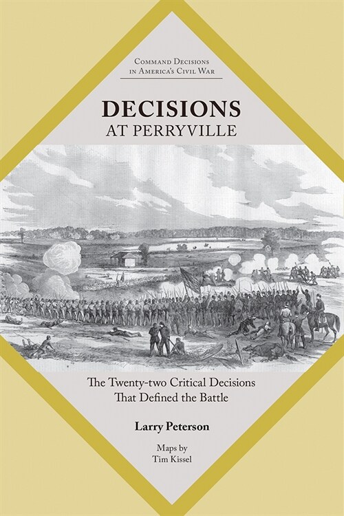 Decisions at Perryville: The Twenty-Two Critical Decisions That Defined the Battle (Paperback)