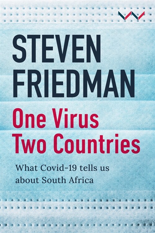 One Virus, Two Countries: What Covid-19 Tells Us about South Africa (Paperback)