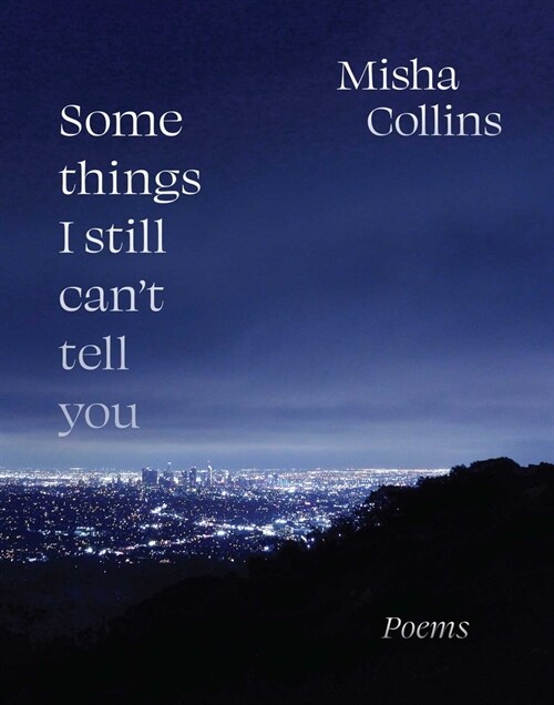 Some Things I Still Cant Tell You: Poems (Paperback)