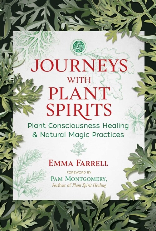Journeys with Plant Spirits: Plant Consciousness Healing and Natural Magic Practices (Paperback)