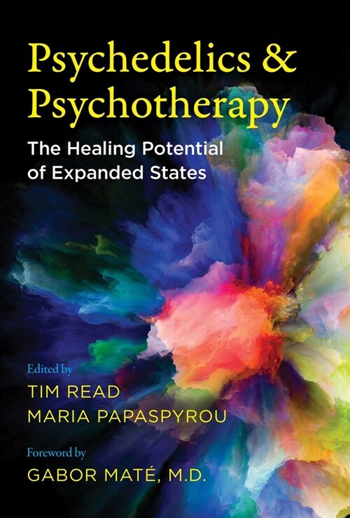 Psychedelics and Psychotherapy: The Healing Potential of Expanded States (Paperback)