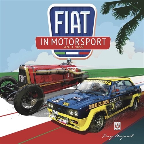 FIAT in Motorsport : Since 1899 (Hardcover)