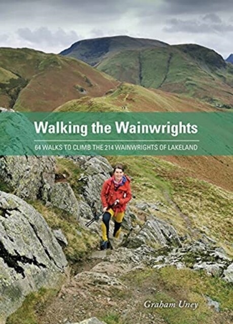 Walking the Wainwrights : 64 Walks to Climb the 214 Wainwrights of Lakeland (Paperback)
