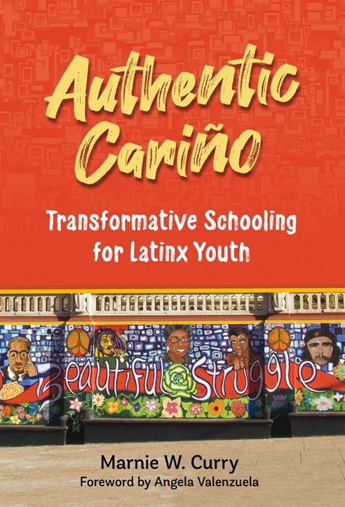 Authentic Cari?: Transformative Schooling for Latinx Youth (Paperback)