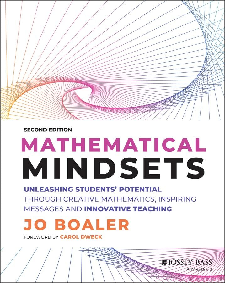 Mathematical Mindsets: Unleashing Students Potential Through Creative Mathematics, Inspiring Messages and Innovative Teaching (Paperback, 2)