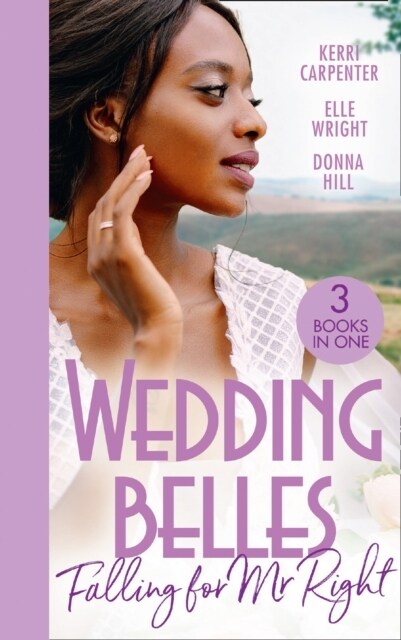 Wedding Belles: Falling For Mr Right : Baysides Most Unexpected Bride (Saved by the Blog) / Because of You / When Im with You (Paperback)