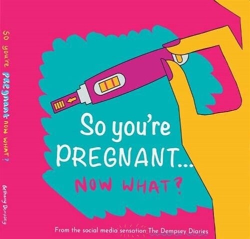 So youre PREGNANT....NOW WHAT (Hardcover)