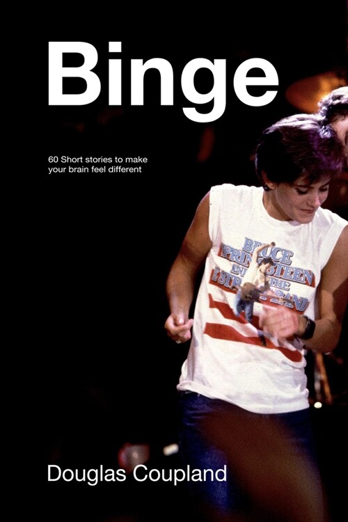 Binge: 60 Stories to Make Your Brain Feel Different (Hardcover)