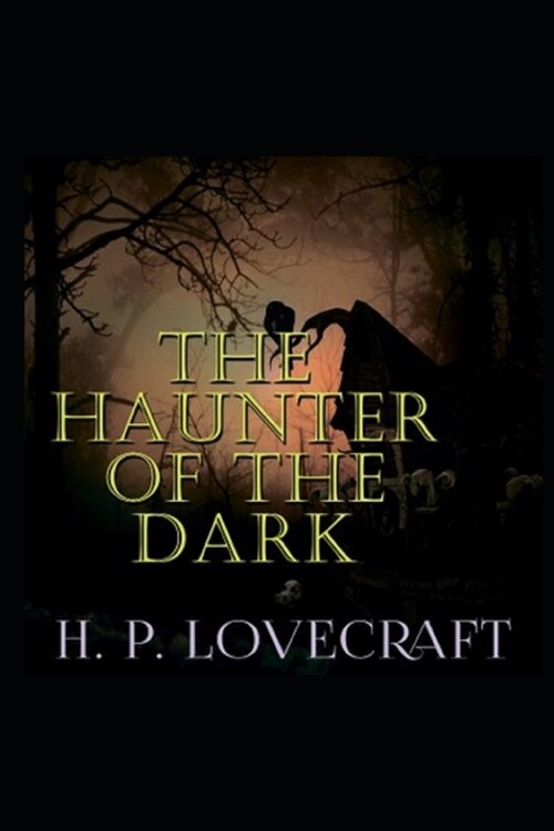 The Haunter of the Dark(Annotated Edition) (Paperback)