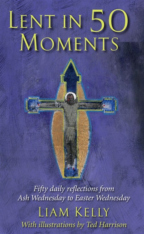 Lent In 50 Moments : Fifty daily reflections from Ash Wednesday to Easter Wednesday (Paperback)