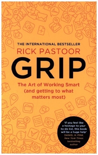 Grip : The Art of Working Smart (and Getting to What Matters Most) (Paperback)