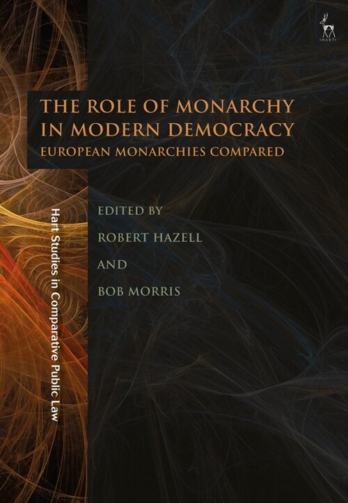The Role of Monarchy in Modern Democracy : European Monarchies Compared (Paperback)