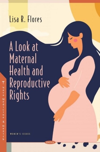 A Look at Maternal Health and Reproductive Rights (Hardcover)
