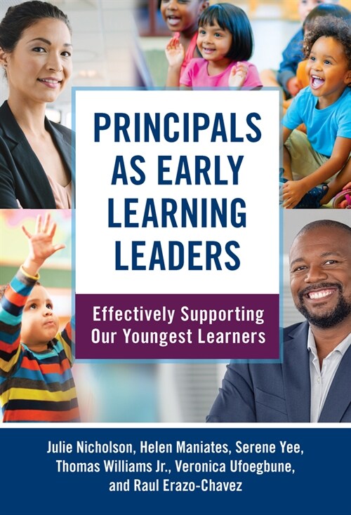 Principals as Early Learning Leaders: Effectively Supporting Our Youngest Learners (Hardcover)