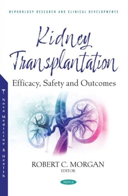 Kidney Transplantation : Efficacy, Safety and Outcomes (Paperback)