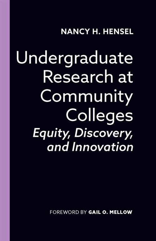 Undergraduate Research at Community Colleges: Equity, Discovery, and Innovation (Hardcover)