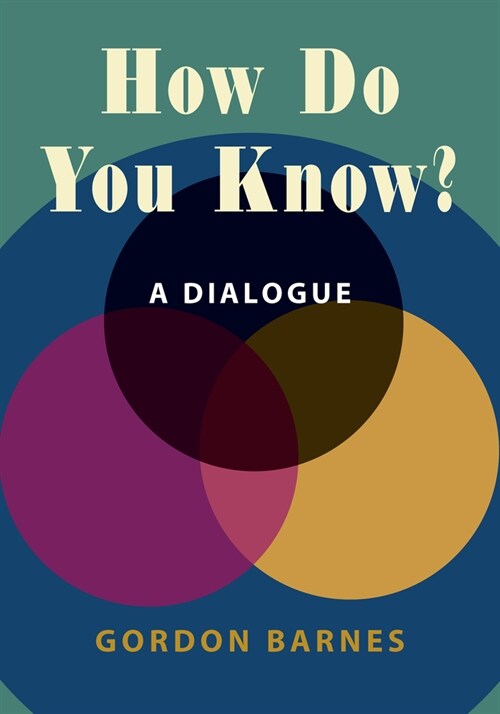 How Do You Know? : A Dialogue (Paperback)
