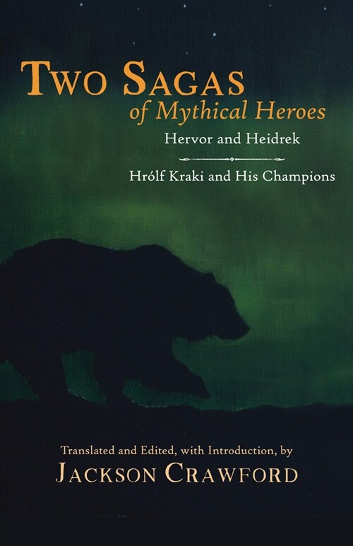 Two Sagas of Mythical Heroes : Hervor and Heidrek and Hrolf Kraki and His Champions (Paperback)
