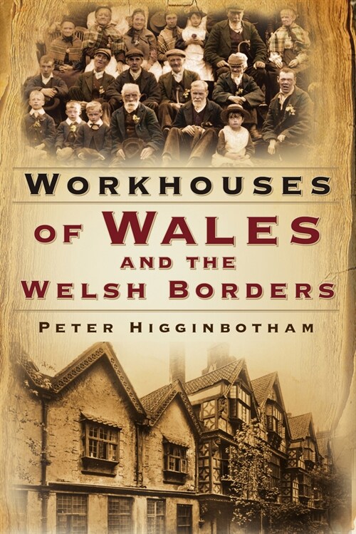 Workhouses of Wales and the Welsh Borders (Paperback)