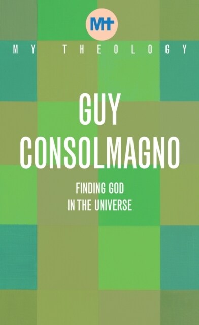 My Theology : Finding God in the Universe (Paperback)