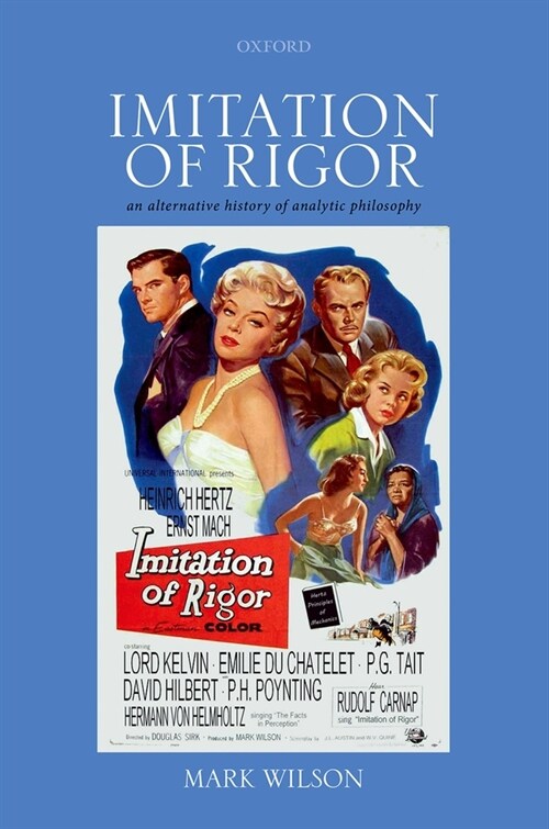 Imitation of Rigor : An Alternative History of Analytic Philosophy (Hardcover)