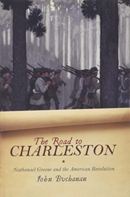 The Road to Charleston: Nathanael Greene and the American Revolution (Paperback)