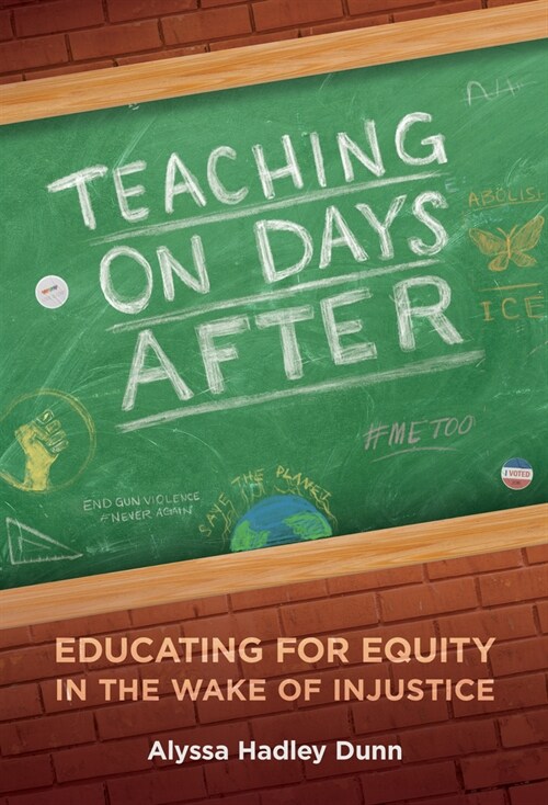 Teaching on Days After: Educating for Equity in the Wake of Injustice (Paperback)