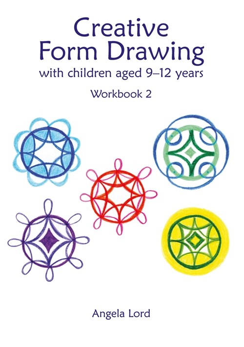 Creative Form Drawing with Children Aged 9-12 : Workbook 2 (Paperback)