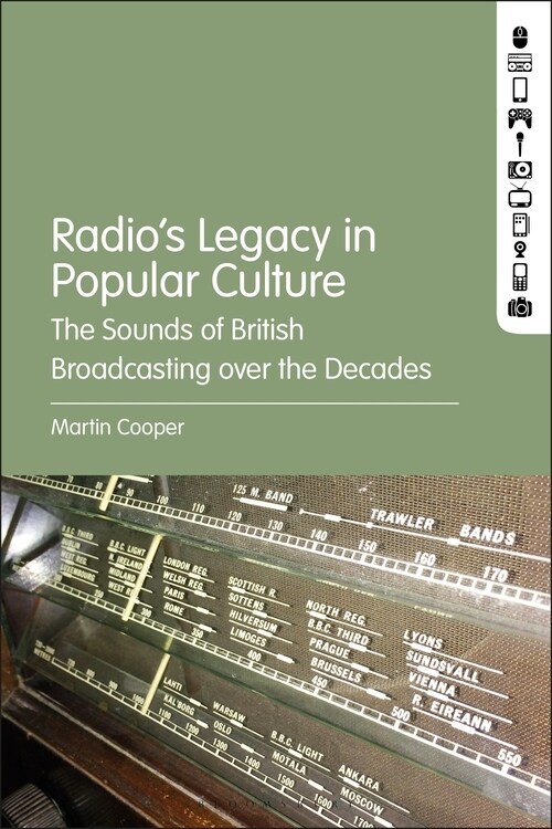 Radios Legacy in Popular Culture: The Sounds of British Broadcasting Over the Decades (Hardcover)