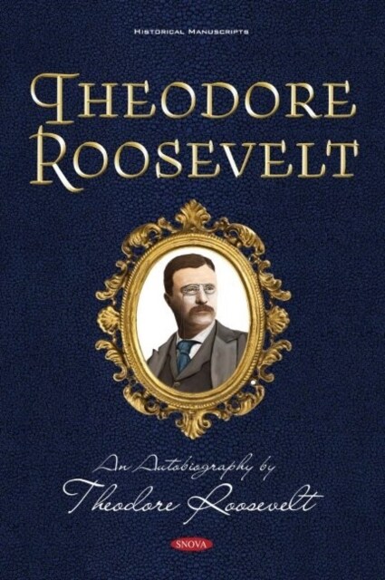 Theodore Roosevelt : An Autobiography by Theodore Roosevelt (Hardcover)